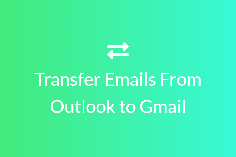 transfer gmail to outlook